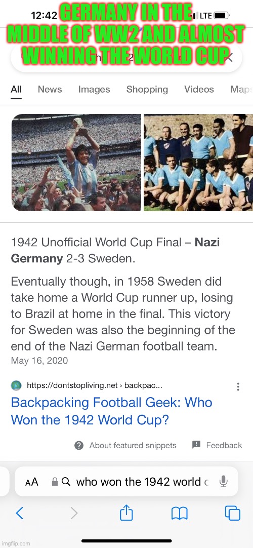 So I’d like to dedicate this soccer game to Adolf Hitler… | GERMANY IN THE MIDDLE OF WW2 AND ALMOST WINNING THE WORLD CUP | image tagged in nazi | made w/ Imgflip meme maker