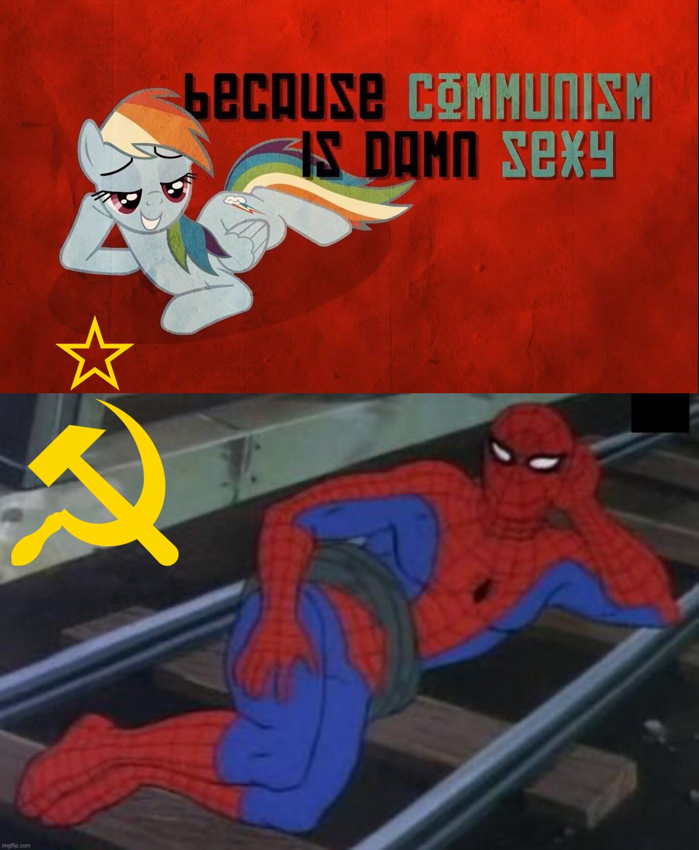 image tagged in mlp because communism,memes,sexy railroad spiderman | made w/ Imgflip meme maker