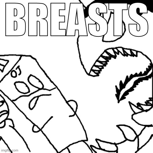 Idiot screaming "BREASTS" at Cera and OJ | image tagged in idiot screaming breasts at cera and oj | made w/ Imgflip meme maker
