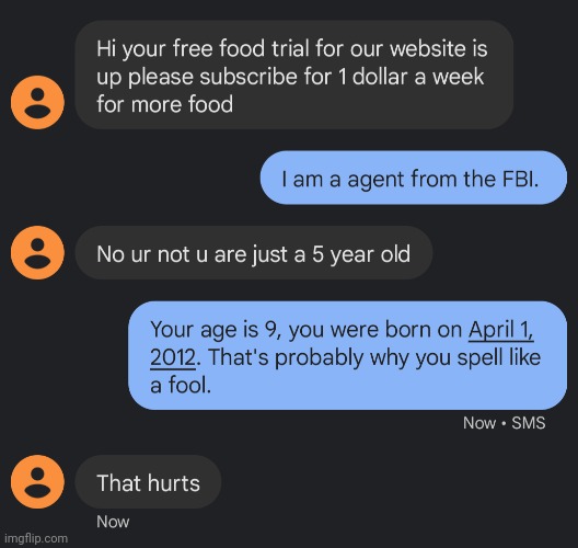How did he get the phone number in the first place? | image tagged in text messages,fbi | made w/ Imgflip meme maker