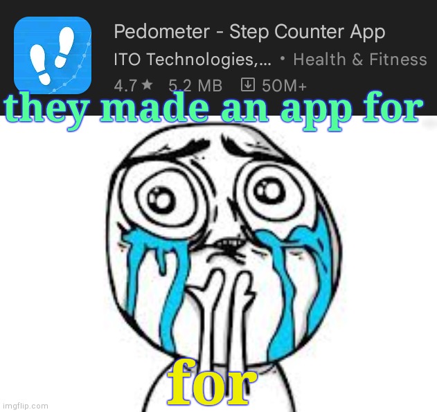 . | they made an app for; for | image tagged in memes,crying because of cute | made w/ Imgflip meme maker