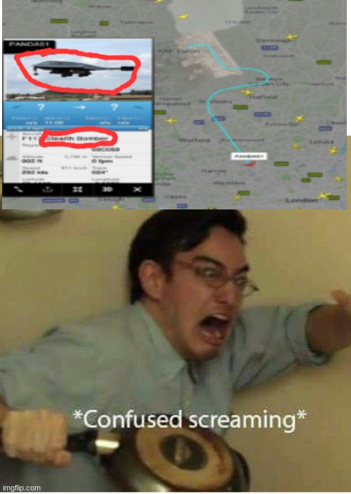 Meanwhile, On Flightradar24... | image tagged in confused screaming,stealth,radar,wait what | made w/ Imgflip meme maker