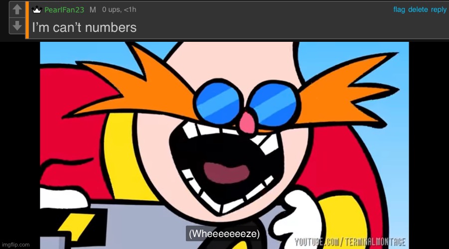 “I’m can’t numbers” -PearlFan23, 2022 | made w/ Imgflip meme maker