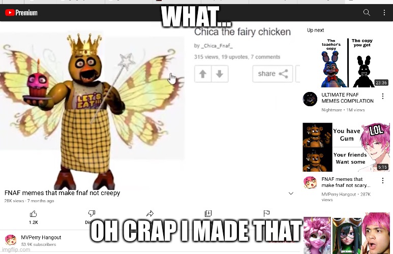 What how | WHAT…; OH CRAP I MADE THAT | made w/ Imgflip meme maker