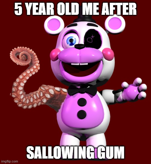 GUM | 5 YEAR OLD ME AFTER; SALLOWING GUM | image tagged in cursed helpy | made w/ Imgflip meme maker