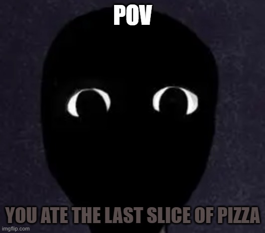 Mandela Catalogue Face | POV; YOU ATE THE LAST SLICE OF PIZZA | image tagged in mandela catalogue face | made w/ Imgflip meme maker