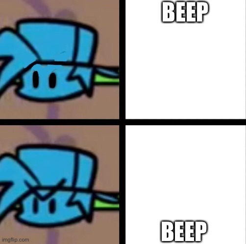 Fnf | BEEP; BEEP | image tagged in fnf | made w/ Imgflip meme maker