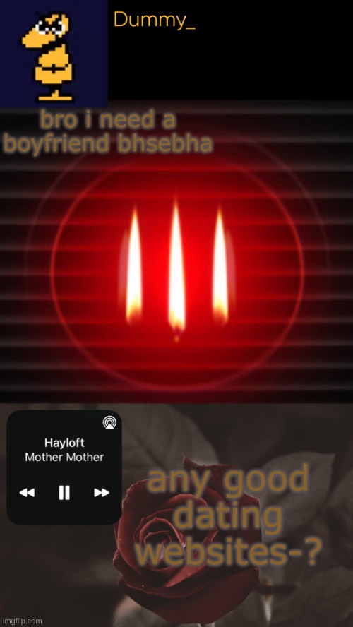 ofc im asking this stream why not :sobs: | bro i need a boyfriend bhsebha; any good dating websites-? | image tagged in template | made w/ Imgflip meme maker