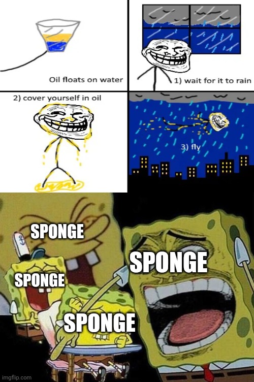 SPONGE SPONGE SPONGE SPONGE | image tagged in spongebob laughing hysterically | made w/ Imgflip meme maker