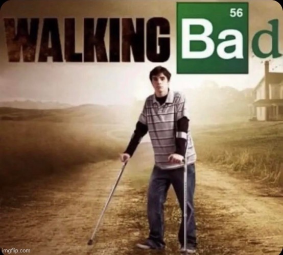 Walking bad | made w/ Imgflip meme maker