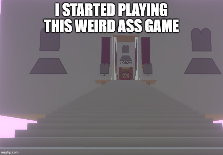 I STARTED PLAYING THIS WEIRD ASS GAME | made w/ Imgflip meme maker