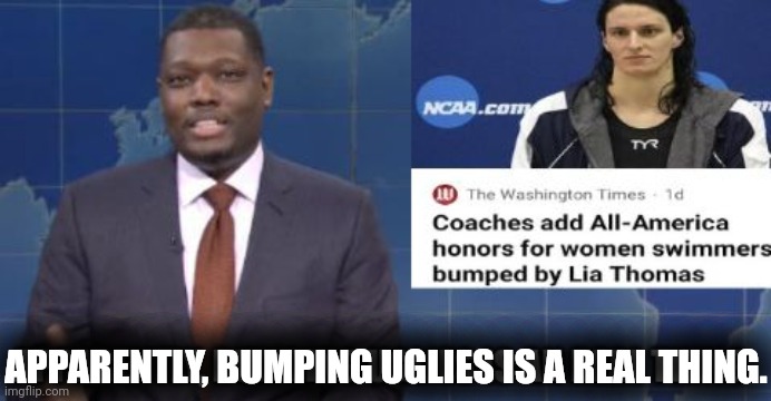 Michael Che Comments On Swimmers Bumped By Lia Thomas | APPARENTLY, BUMPING UGLIES IS A REAL THING. | image tagged in michael che,ncaa,swimming,trans,lia thomas | made w/ Imgflip meme maker