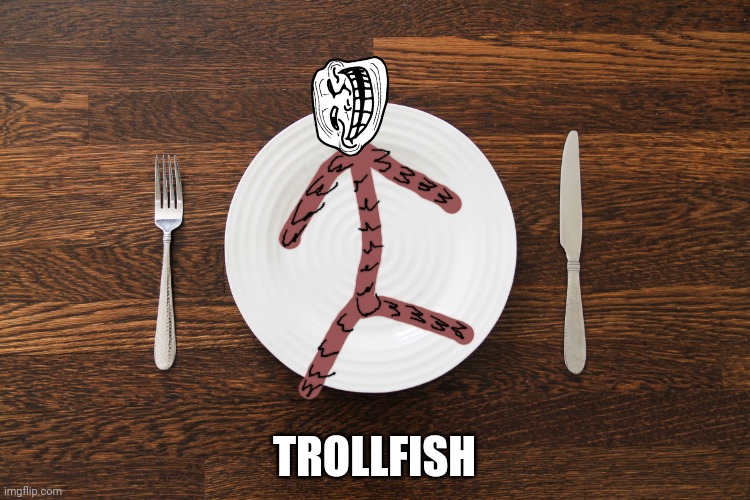 Trollfish | TROLLFISH | image tagged in fish,aquarium,ikan akuarium bakar,fishbowl fish tank | made w/ Imgflip meme maker