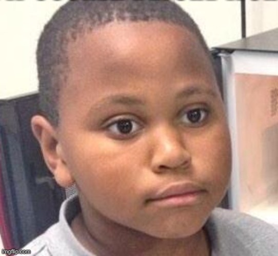 Black boy staring meme | image tagged in black boy staring meme | made w/ Imgflip meme maker