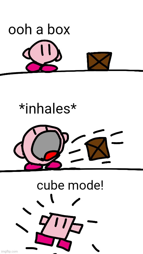 kirby got a new shape | ooh a box; *inhales*; cube mode! | image tagged in kirby,drawing,comics,cute | made w/ Imgflip meme maker
