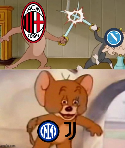 Serie A Title Race situation | image tagged in tom and jerry swordfight,serie a,milan,napoli,inter,juventus | made w/ Imgflip meme maker