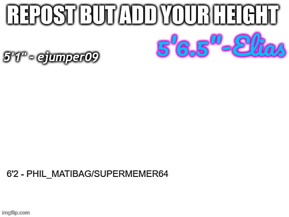 I've literally been this hight for two years | 5'6.5"-Elias | made w/ Imgflip meme maker