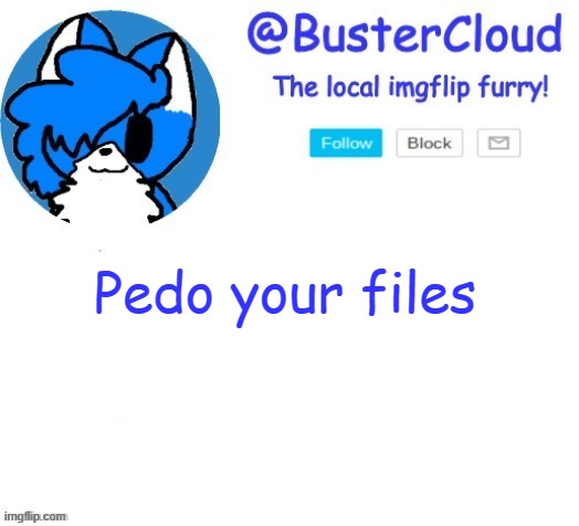 cloud temp | Pedo your files | image tagged in cloud temp | made w/ Imgflip meme maker