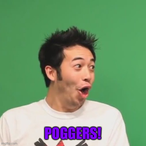 pogchamp | POGGERS! | image tagged in pogchamp | made w/ Imgflip meme maker