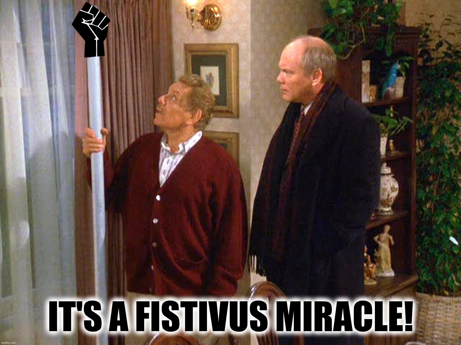 IT'S A FISTIVUS MIRACLE! | made w/ Imgflip meme maker