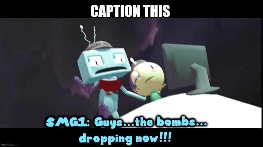 The bombs dropping now! | CAPTION THIS | image tagged in the bombs dropping now | made w/ Imgflip meme maker