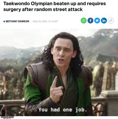 you had one job- | image tagged in you had one job,taekwondo | made w/ Imgflip meme maker