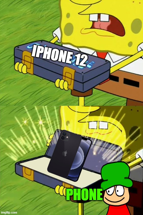 when bambi sees a new phone | IPHONE 12; PHONE | image tagged in ol' reliable | made w/ Imgflip meme maker