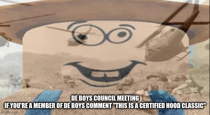 Albert PTSD | DE BOYS COUNCIL MEETING
IF YOU'RE A MEMBER OF DE BOYS COMMENT "THIS IS A CERTIFIED HOOD CLASSIC" | image tagged in albert ptsd | made w/ Imgflip meme maker