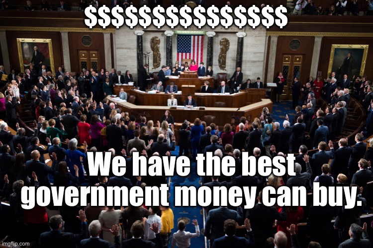 Congress the cost | $$$$$$$$$$$$$$$ | image tagged in congress,government,politicians,politics,money | made w/ Imgflip meme maker