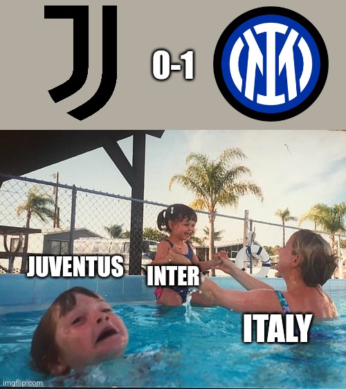 Juventus 0 Inter Milan 1 |  0-1; JUVENTUS; INTER; ITALY | image tagged in drowning kid in the pool,juventus,inter,serie a,calcio,derby d'italia | made w/ Imgflip meme maker