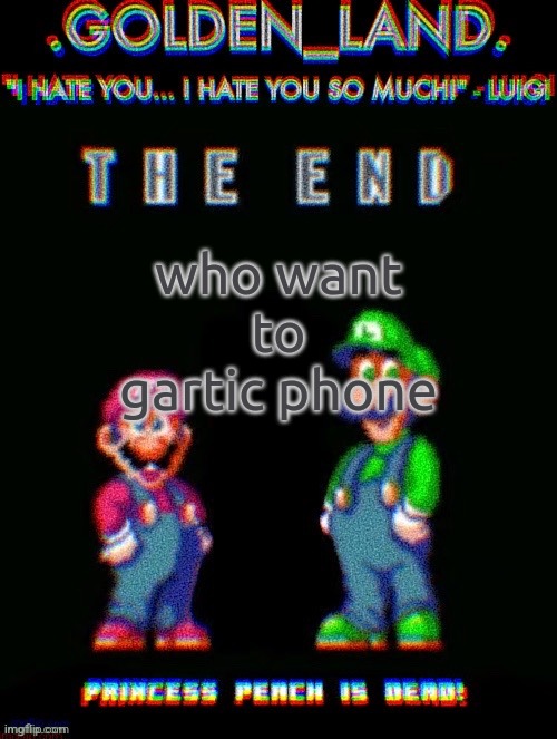 IHY.EXE Temp (Thanks Doggo!) | who want to gartic phone | image tagged in ihy exe temp thanks doggo | made w/ Imgflip meme maker