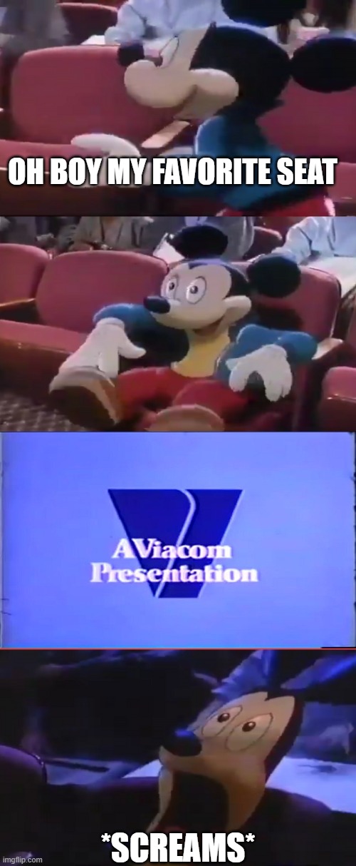 Viacom V Of Doom in a nutshell |  OH BOY MY FAVORITE SEAT; *SCREAMS* | image tagged in oh boy my favorite seat,mickey mouse,disney,logo | made w/ Imgflip meme maker