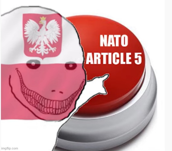 Poland has been waiting for this day for a long time, now it may happen over the slightest attack | image tagged in ww3 | made w/ Imgflip meme maker