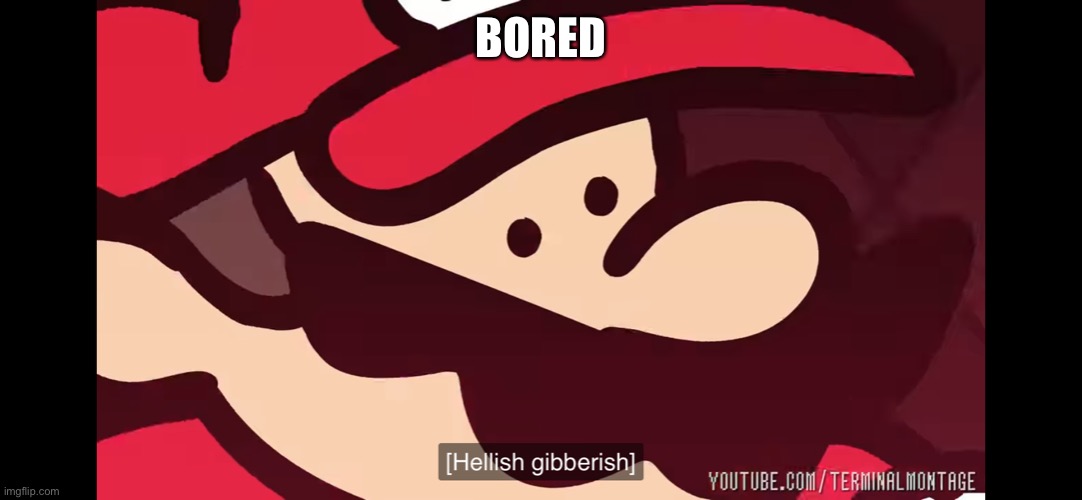 Le bored | BORED | made w/ Imgflip meme maker