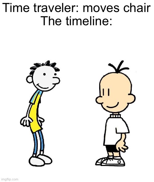 Time traveler: moves chair
The timeline: | image tagged in diary of a wimpy kid,big nate,timeline,memes | made w/ Imgflip meme maker