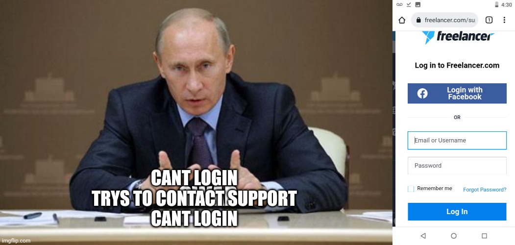 gWar | CANT LOGIN
TRYS TO CONTACT SUPPORT
CANT LOGIN; GWAR | image tagged in memes,vladimir putin | made w/ Imgflip meme maker