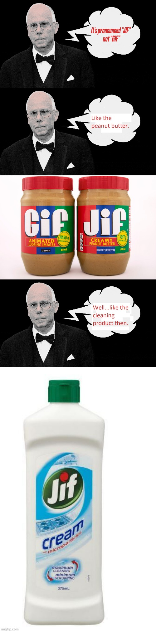 When your namesake doesn't agree with you. | image tagged in gif pronunciation,steve wilhite,peanut butter,jif cleaner | made w/ Imgflip meme maker