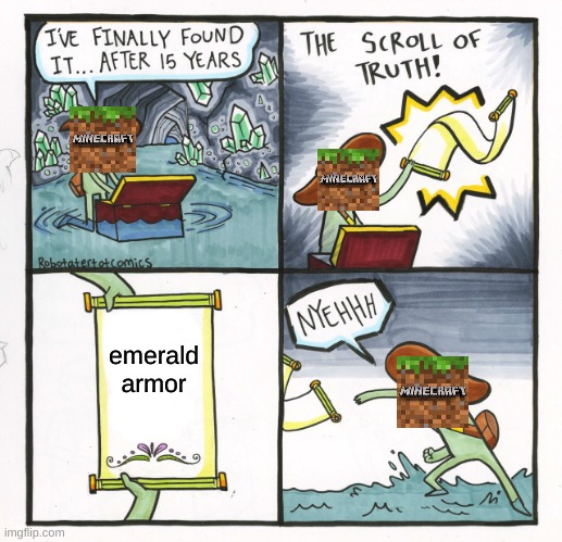 The Scroll Of Truth | emerald armor | image tagged in memes,the scroll of truth | made w/ Imgflip meme maker