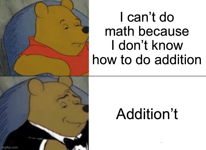 Tuxedo Winnie The Pooh Memes - Imgflip