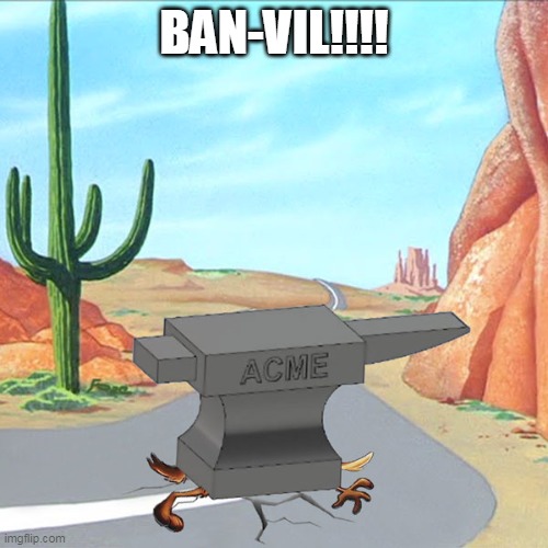 Banvil | BAN-VIL!!!! | image tagged in anvil | made w/ Imgflip meme maker