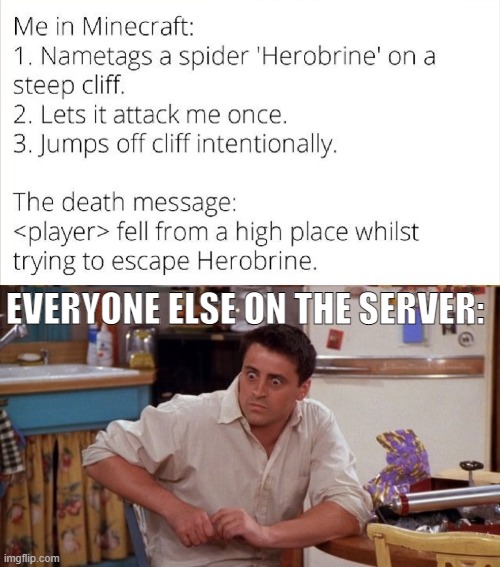  EVERYONE ELSE ON THE SERVER: | image tagged in uh oh | made w/ Imgflip meme maker
