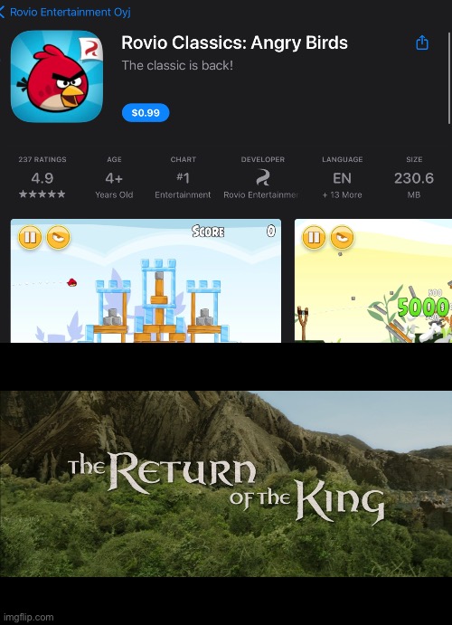 The original angry birds is finally back! | image tagged in return of the king,angry birds,ios,mobile games,gaming | made w/ Imgflip meme maker
