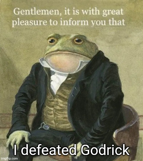 Colonel Toad | I defeated Godrick | image tagged in colonel toad | made w/ Imgflip meme maker