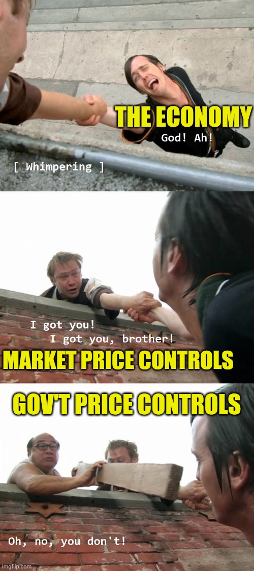 Bidenomics | THE ECONOMY; MARKET PRICE CONTROLS; GOV'T PRICE CONTROLS | image tagged in always sunny oh no you don't,mmt,magic money theory | made w/ Imgflip meme maker