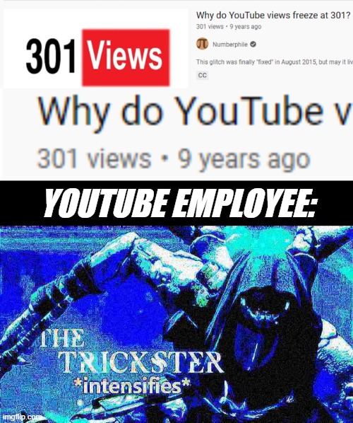 this is very hilarious, i want imgflip mods also be funny like this | YOUTUBE EMPLOYEE: | image tagged in the trickster intensifies,unfunny,memes,gifs | made w/ Imgflip meme maker