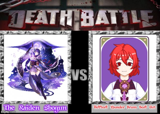 Well, they are both associated with thunder, so why not putting them in a deathmatch? | Hottest Thunder Drum Best Girl; The Raiden Shogun | image tagged in genshin impact,touhou,crossover memes,death battle,who would win,barney will eat all of your delectable biscuits | made w/ Imgflip meme maker