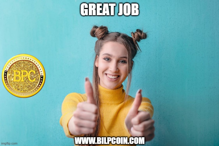 GREAT JOB; WWW.BILPCOIN.COM | made w/ Imgflip meme maker
