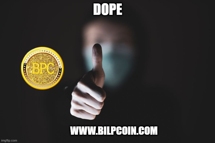 DOPE; WWW.BILPCOIN.COM | made w/ Imgflip meme maker