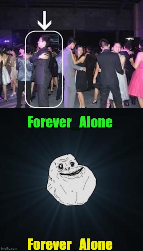 Forever_Alone; Forever_Alone | image tagged in memes,forever alone | made w/ Imgflip meme maker