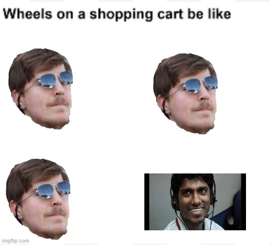 yea true | image tagged in wheels on a shopping cart be like,memes,true,funny | made w/ Imgflip meme maker